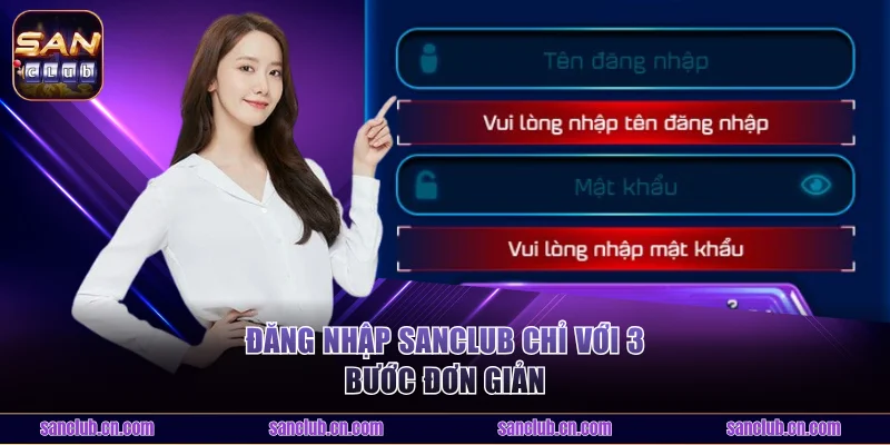 3 bước đăng nhập Sanclub không làm khó mọi người