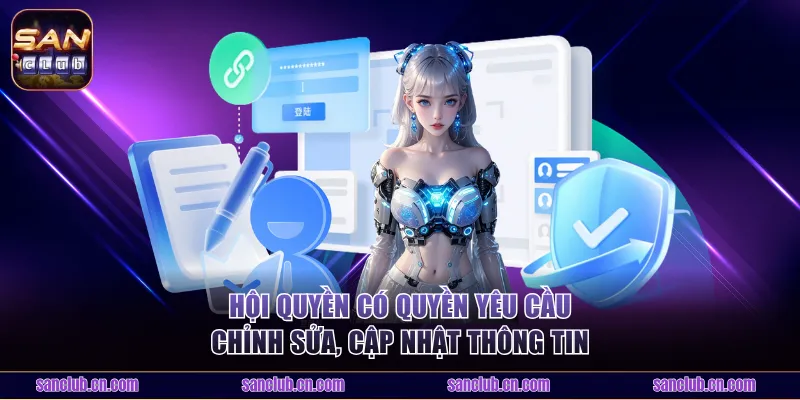 Hội quyền có quyền yêu cầu chỉnh sửa, cập nhật thông tin