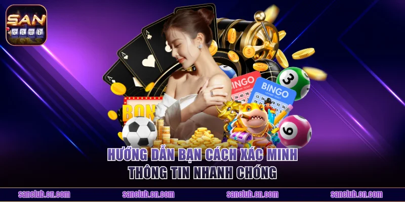 Hướng dẫn bạn cách xác minh thông tin nhanh chóng
