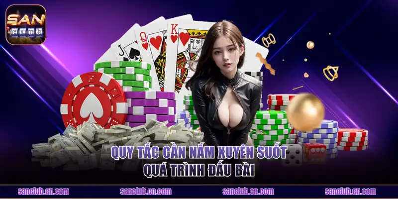 Quy tắc cần nắm xuyên suốt quá trình đấu bài